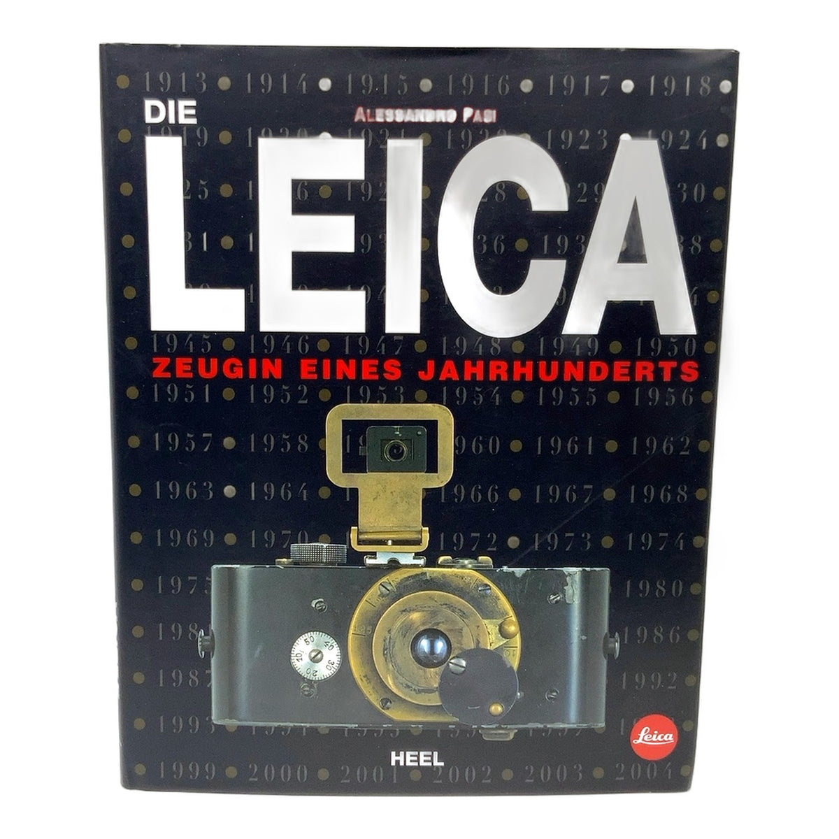 Die Leica Zeugnis eines Jahrhunderts Alessandro Pasi Heel Buch Deutsch