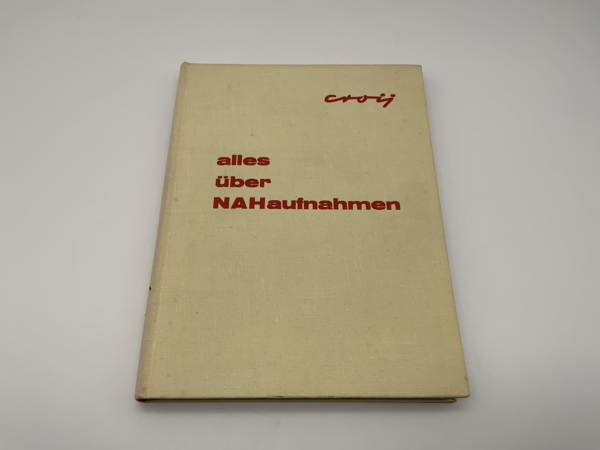 Croy Croij: Everything about close-up photography (German instructions)