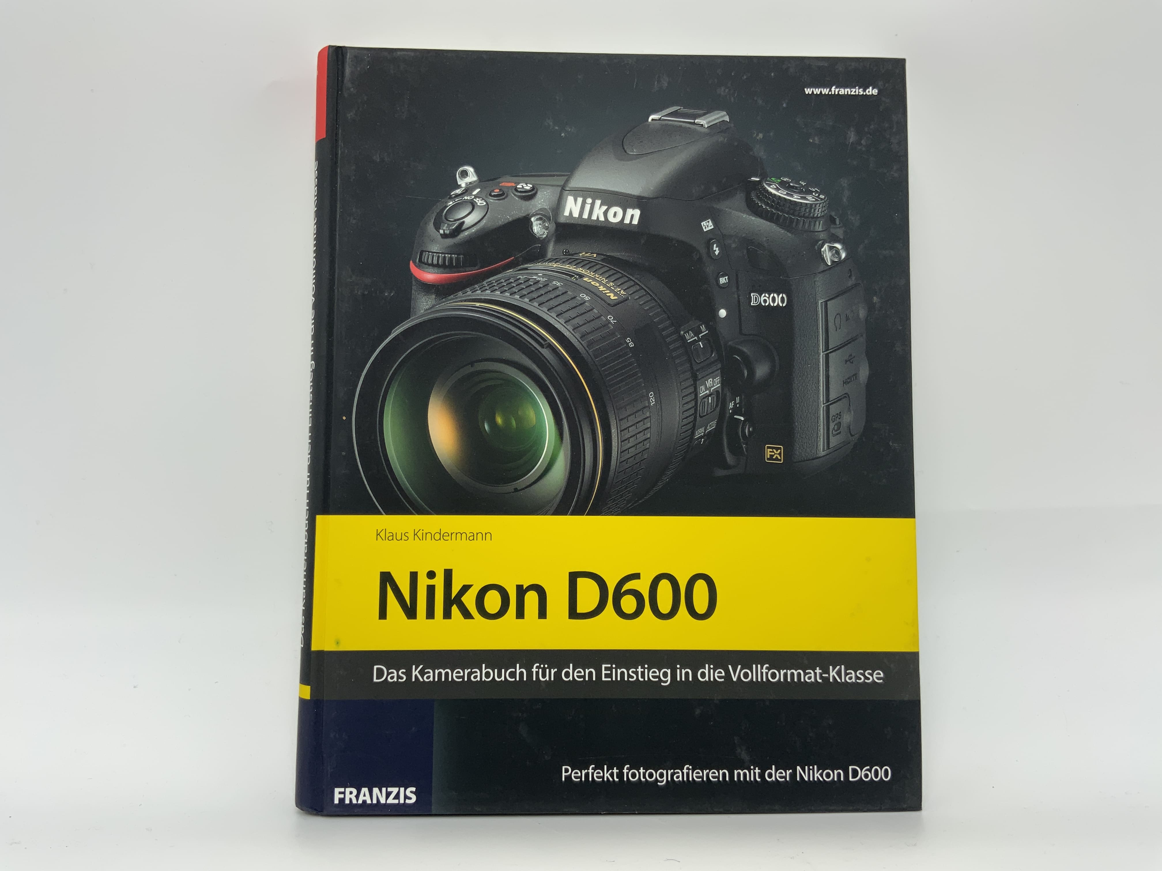 Franzis Nikon D600 Das Kamerabuch für den Einstieg in die Vollformat-Klasse DE