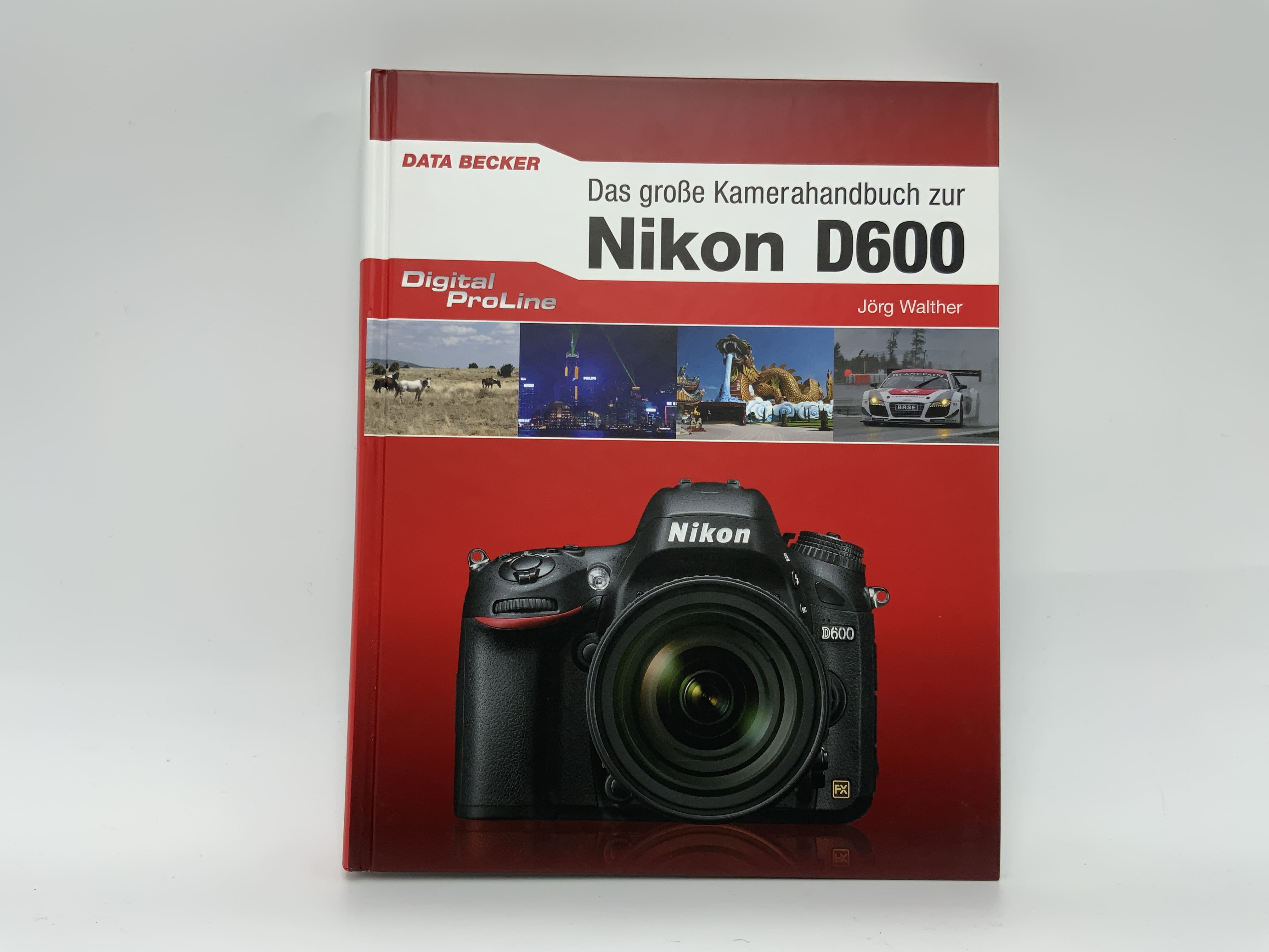Data Becker Das große Kamerahandbuch zur Nikon D600 Handbuch Deutsch