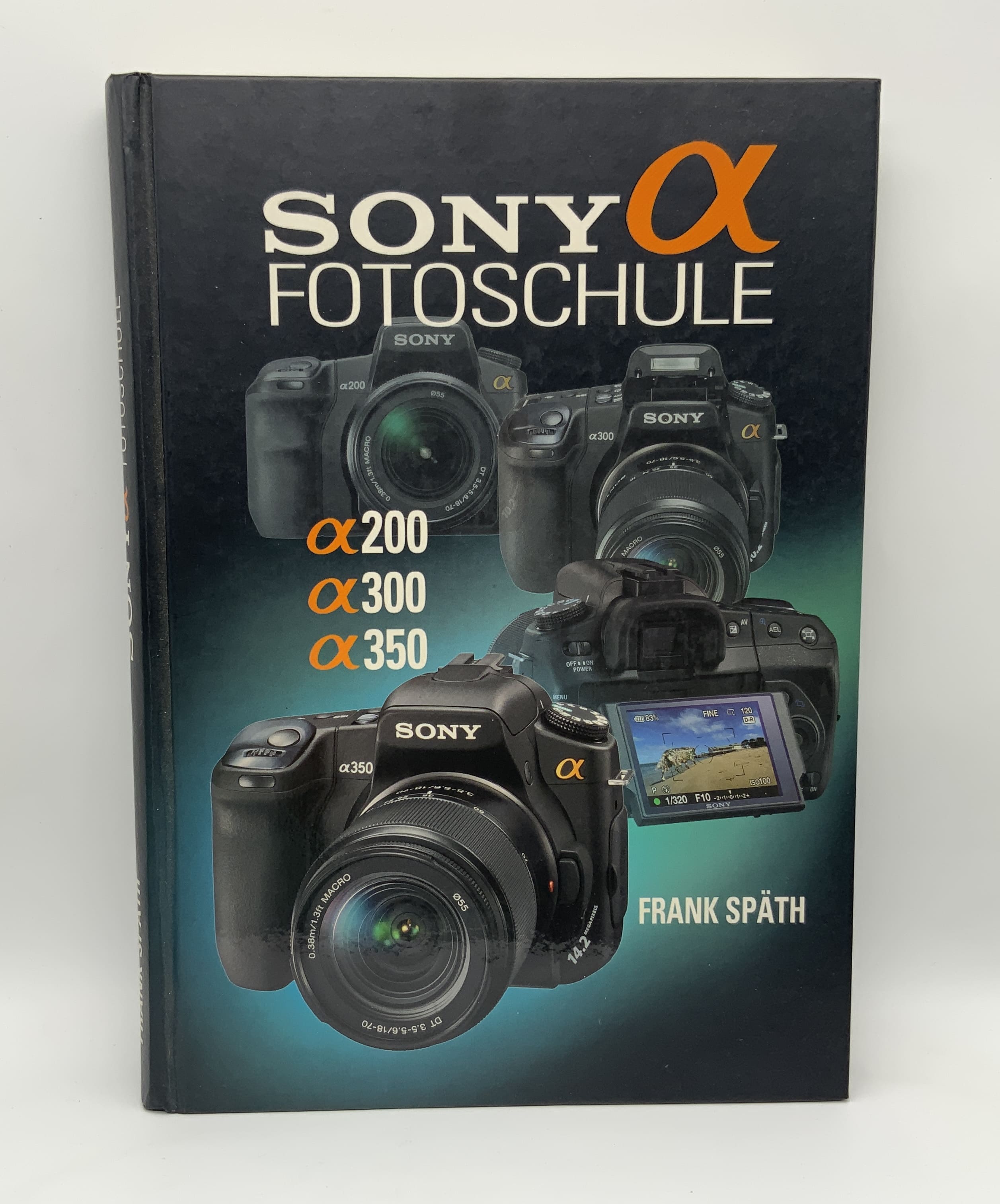 Sony alpha Fotoschule, alpha 200, alpha 300, alpha 350 Deutsch