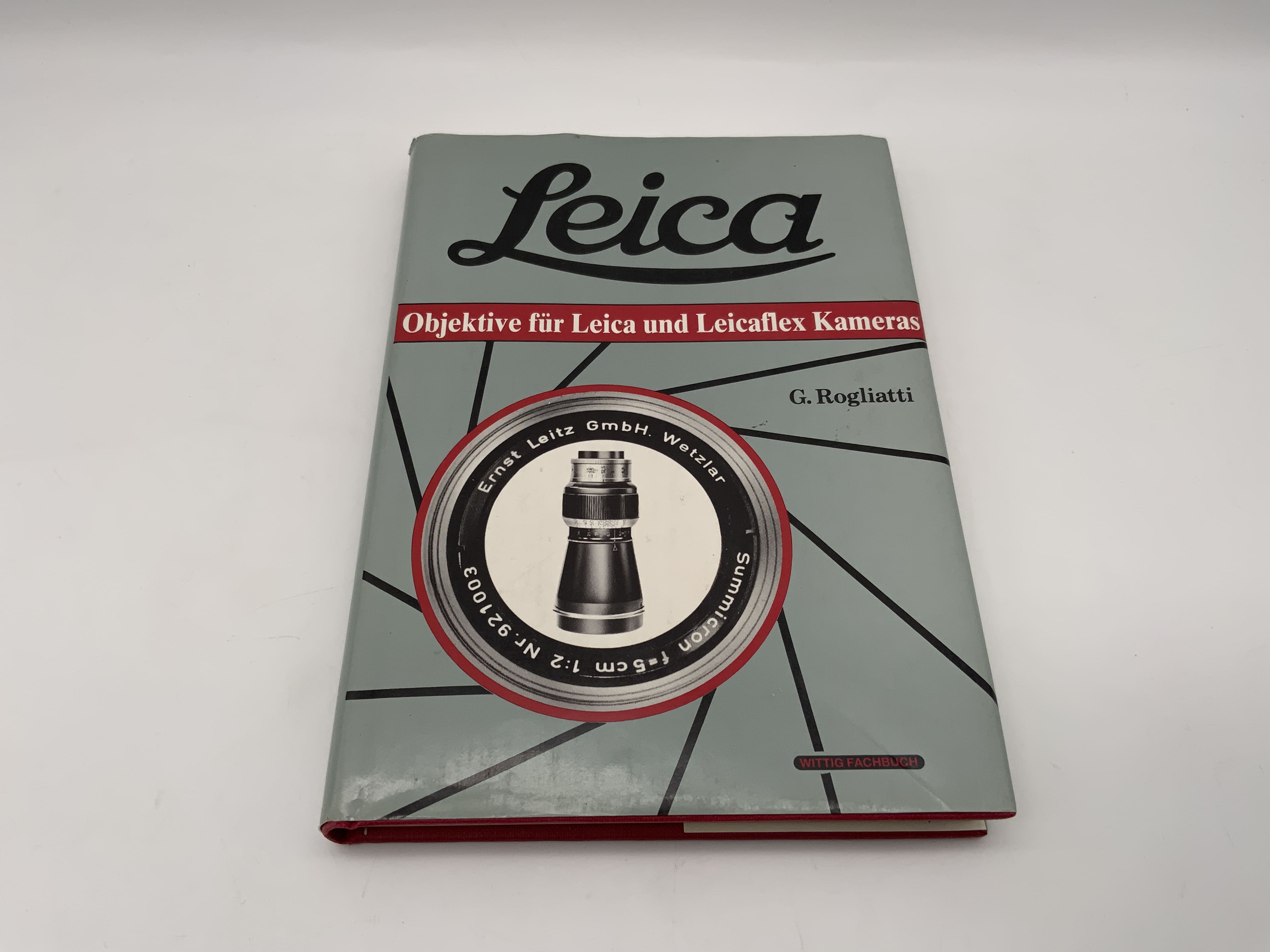 Leica lenses for Leica and Leicaflex cameras G. Rogliatti Wittig Technical Book